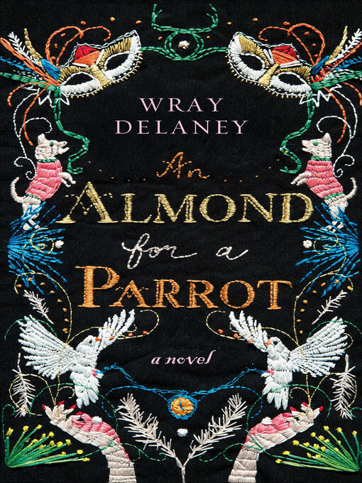 Title details for An Almond for a Parrot by Wray Delaney - Wait list